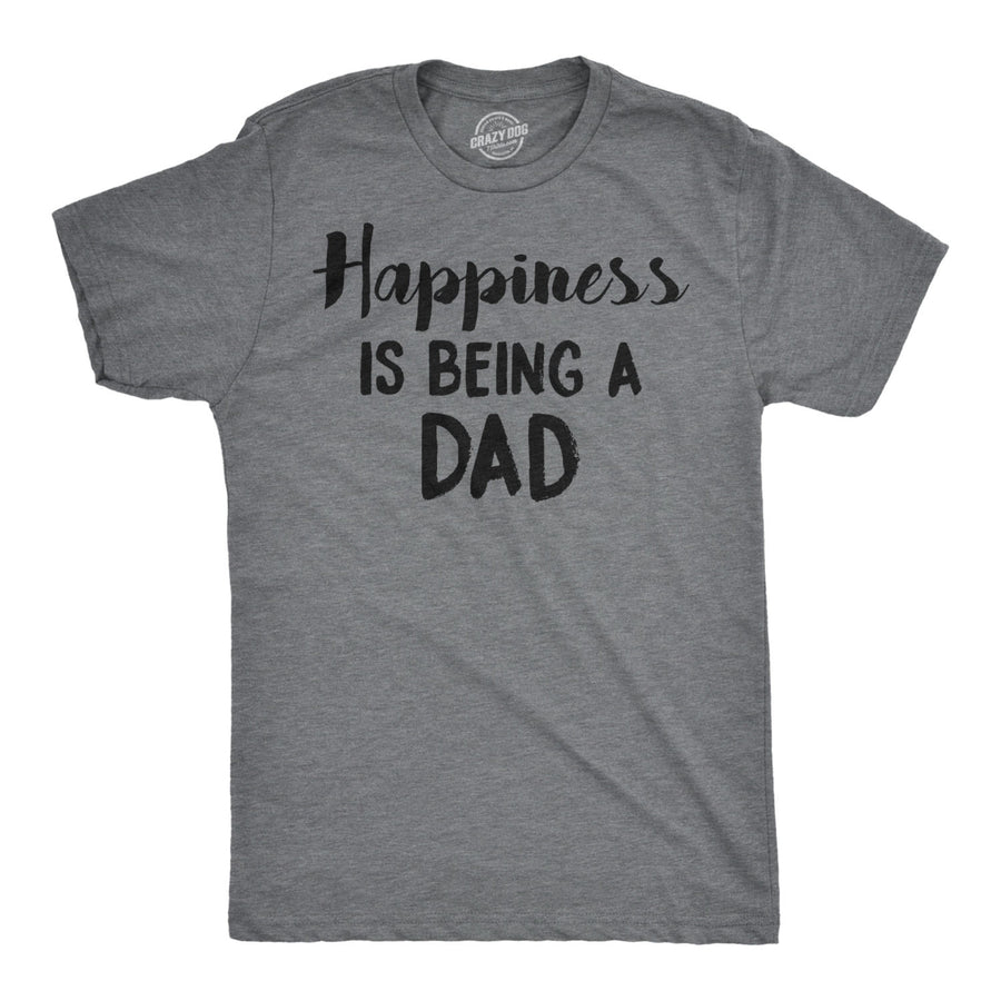 Mens Happiness Is Being a Dad Perfect Fathers Day Family Proud Parent T shirt Image 1