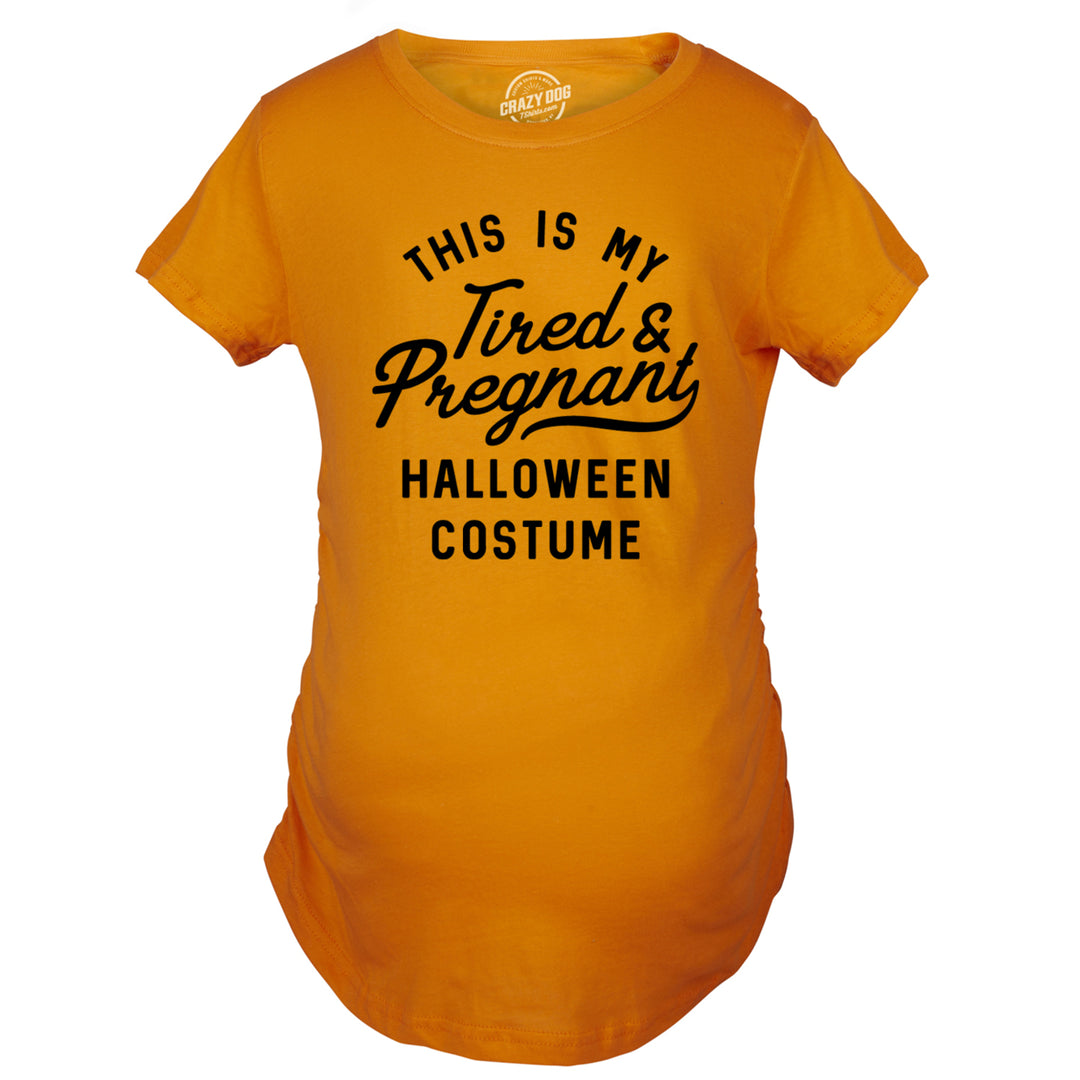 Maternity This Is My Tired And Pregnant Halloween Costume Tshirt Image 4