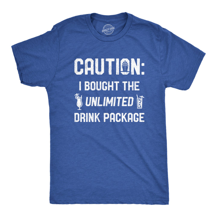 Mens Caution I Bought The Unlimited Drink Package Tshirt Funny Cruise Vacation Tee Image 1