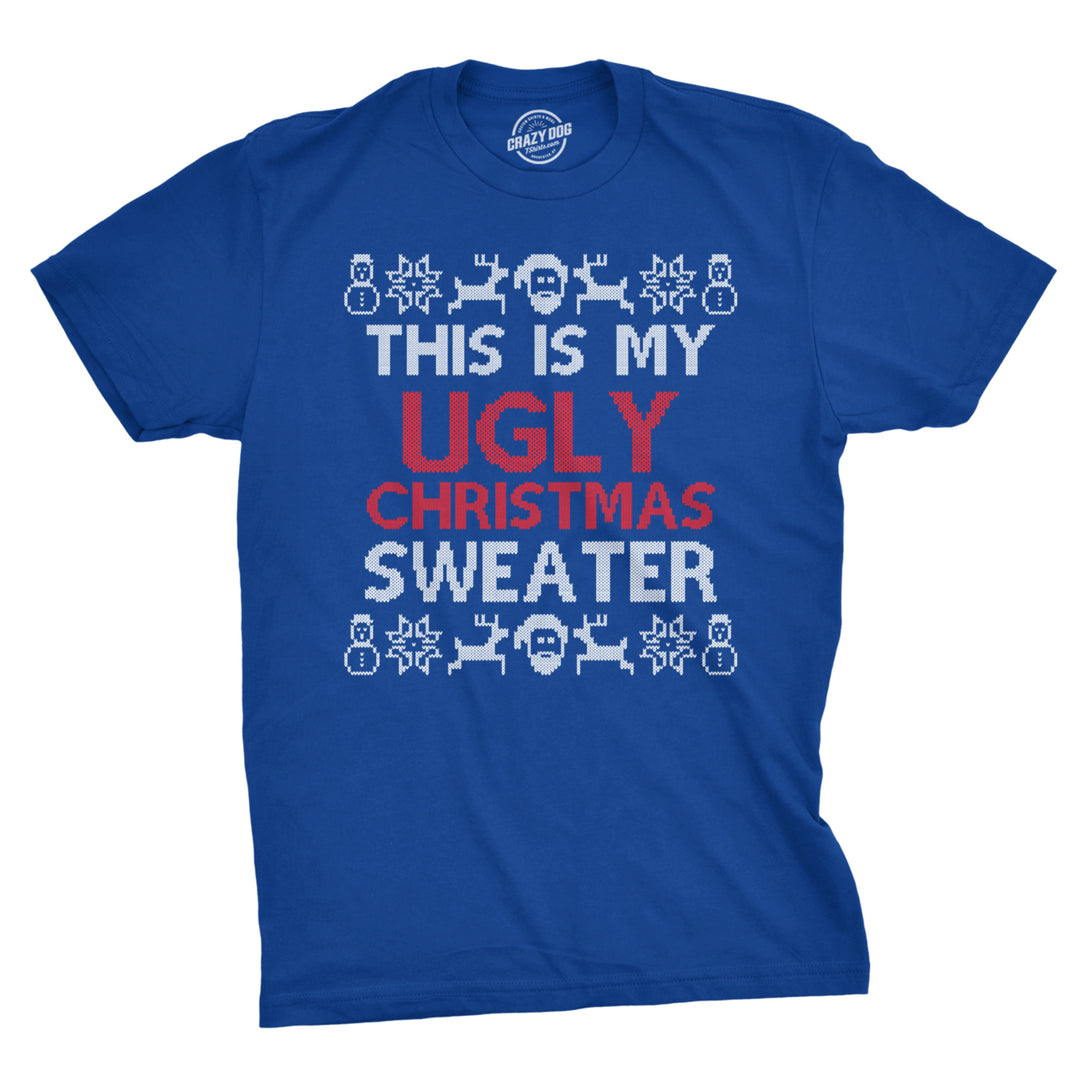 Mens This Is My Ugly Christmas Sweather Funny Holiday Xmas Sarcastic T shirt Image 1