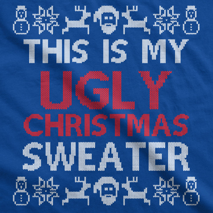 Mens This Is My Ugly Christmas Sweather Funny Holiday Xmas Sarcastic T shirt Image 2