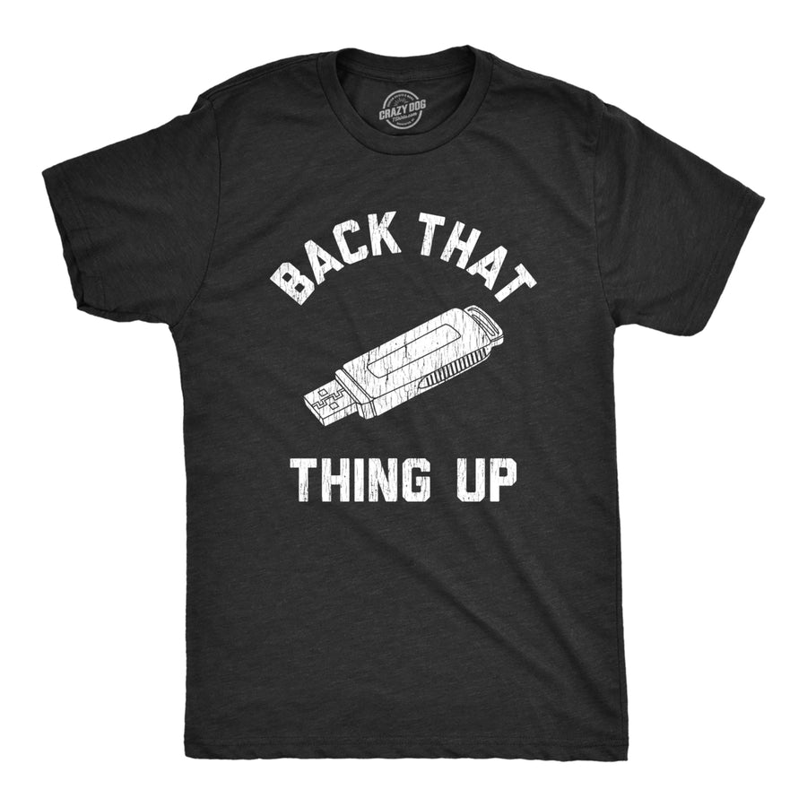 Mens Back That Thing Up Tshirt Funny Nerdy Computer Rap Lyrics Novelty Tee Image 1