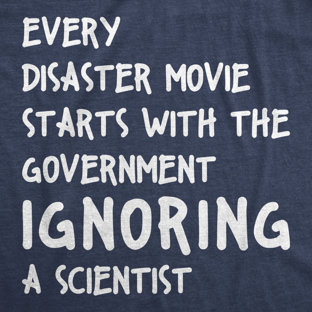 Mens Every Disaster Movie Starts With Government Ignoring Science Funny T shirt Image 2