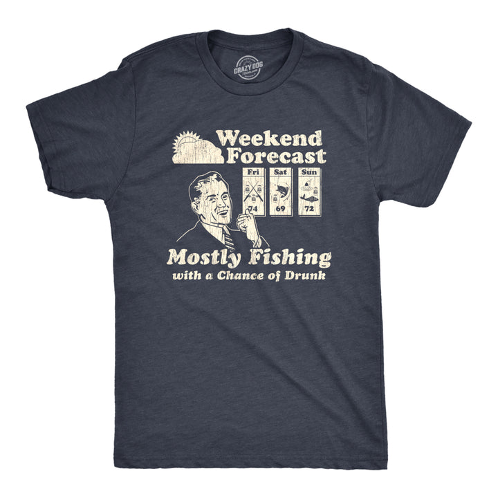 Mens Weekend Forecast Mostly Fishing With A Chance Of Drunk Tshirt Funny Outdoor Summer Tee Image 1