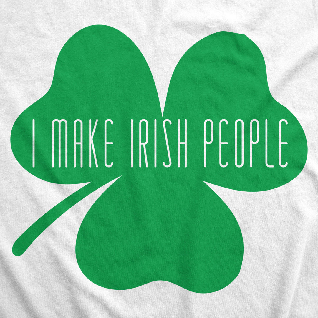 Maternity I Make Irish People Funny Saint Patricks Day Reveal Pregnancy T Shirt Image 4