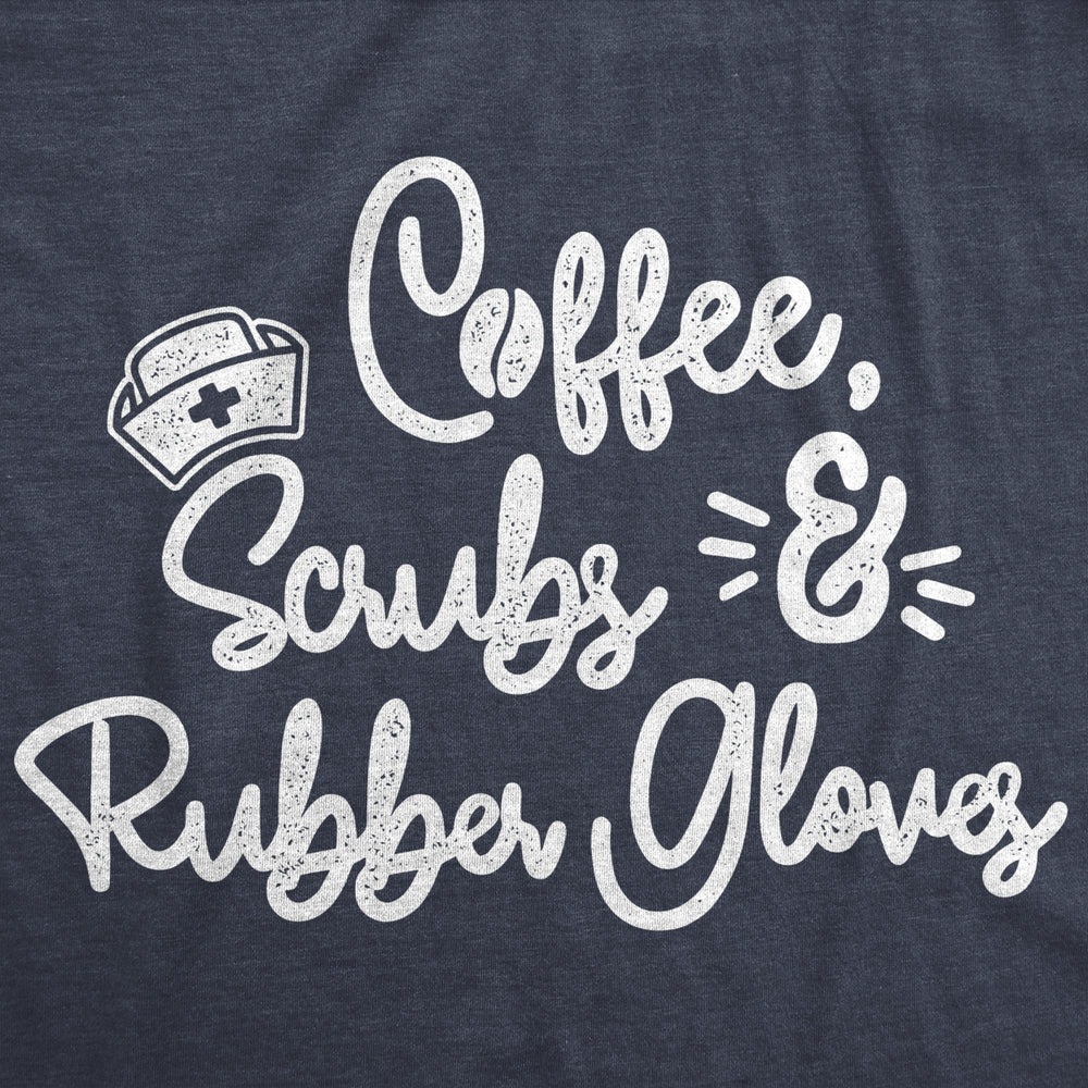 Womens Coffee Scrubs Rubber Gloves Tshirt Funny Nurse Life Tee Image 2