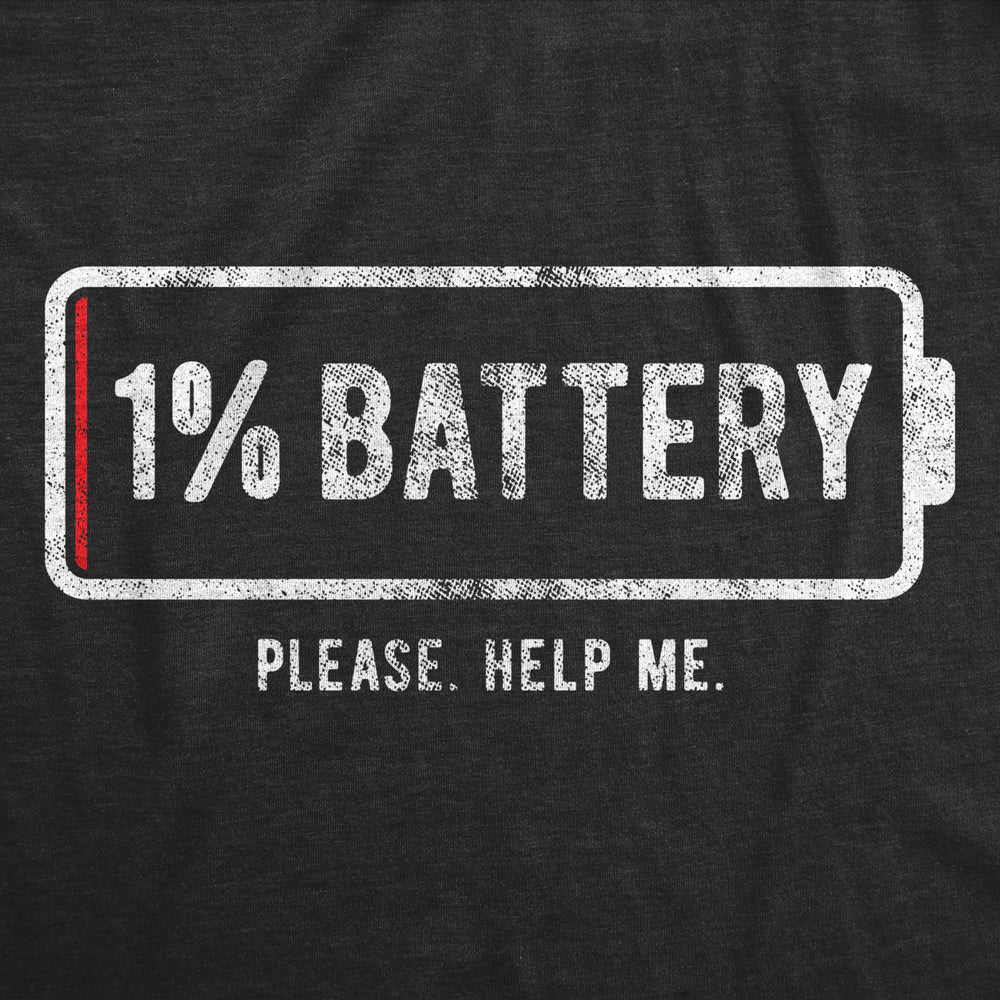 Mens 1% Battery Please Help Me Tshirt Funny Running On Empty Graphic Tee Image 2