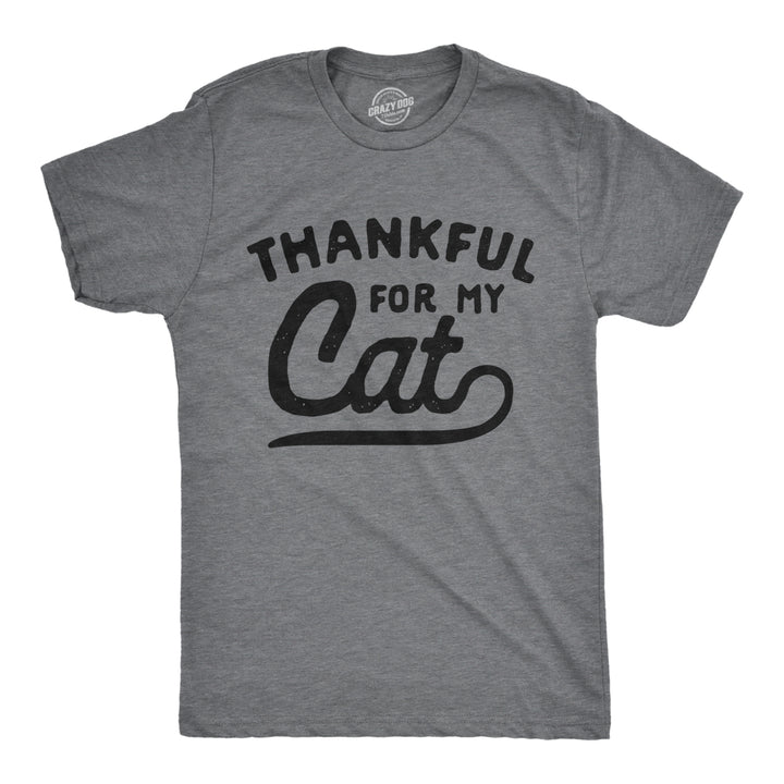 Mens Thankful For My Cat Tshirt Funny Cute Pet Kitten Thanksgiving Novelty Graphic Tee Image 1