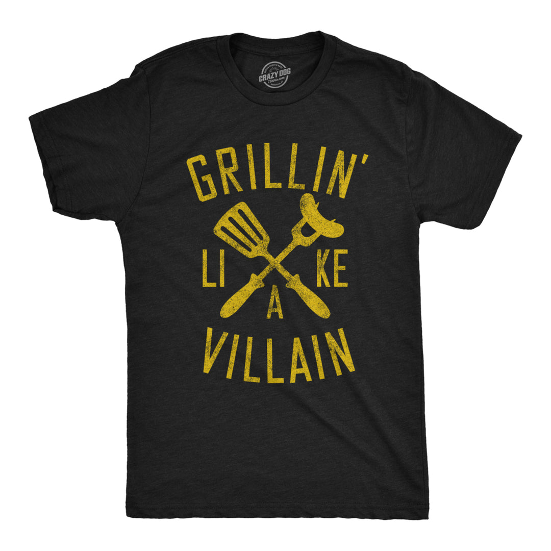 Mens Grillin Like A Villain Tshirt Funny Cookout BBQ Grill Tee Image 1