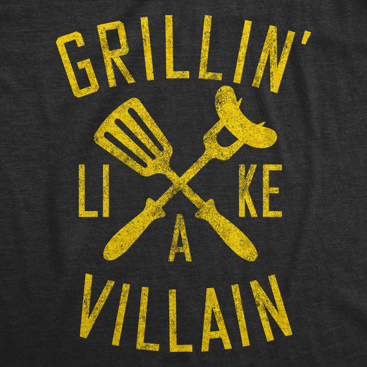 Mens Grillin Like A Villain Tshirt Funny Cookout BBQ Grill Tee Image 2