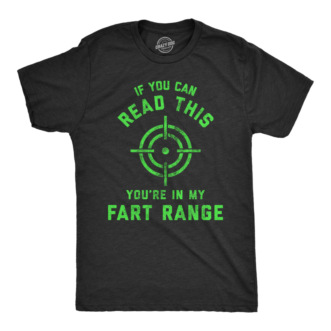 Mens If You Can Read This Youre In My f**t Range Tshirt Funny Pass Gas Toot Graphic Novelty Tee Image 1