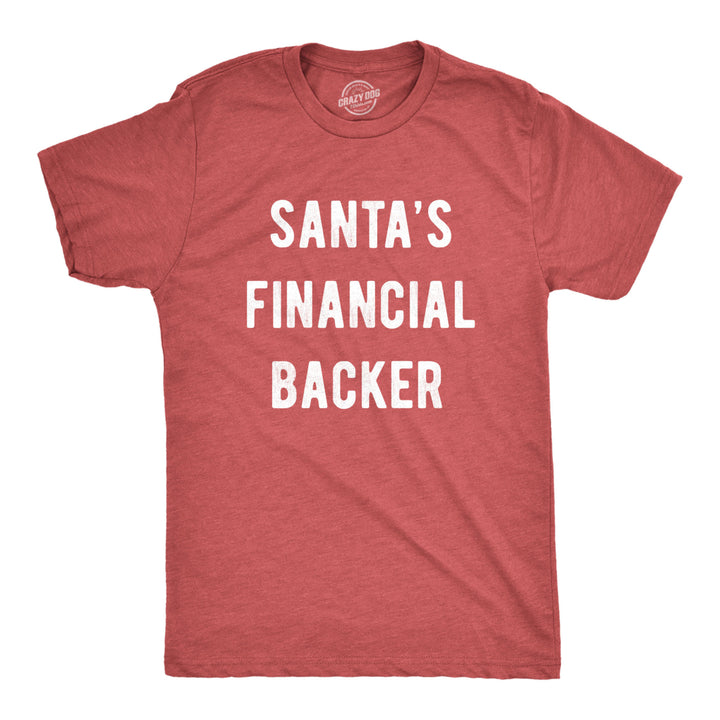 Mens Santas Financial Backer Tshirt Funny Christmas Holiday Season Graphic Novelty Tee Image 1