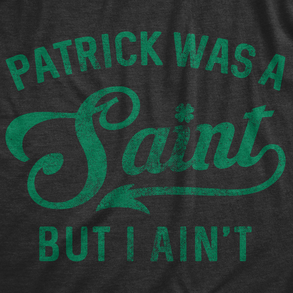 Mens Patrick Was A Saint Funny Shenanigans Saint Patricks Day St Patty irish Tee Image 2