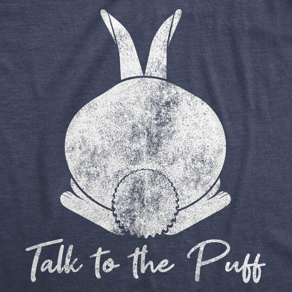 Womens Talk To The Puff T Shirt Funny Easter Bunny Tail Behind Humor Cool Image 2