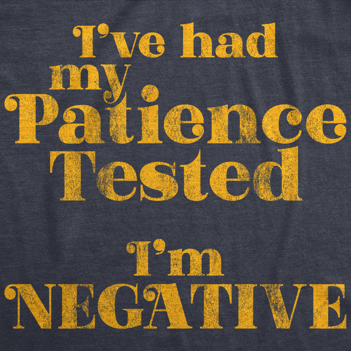 Womens Ive Had My Patience Tested Im Negative Tshirt Funny Sarcastic Graphic Novelty Tee Image 2