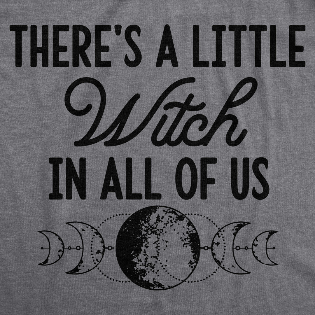 Womens Theres A Little Witch In All Of Us Tshirt Funny Halloween Tee Image 2