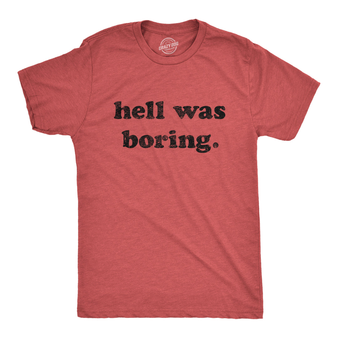 Mens Hell Was Boring Tshirt Funny Halloween Party Devil Satan Graphic Novelty Tee Image 1