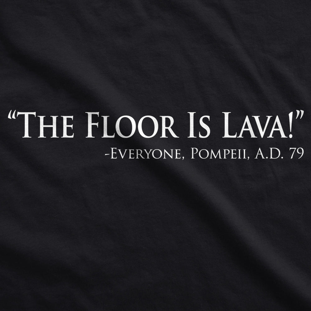 Mens Floor Is Lava Funny T shirts Cool Novelty Jokes Hilarious Nerd T shirt Image 2