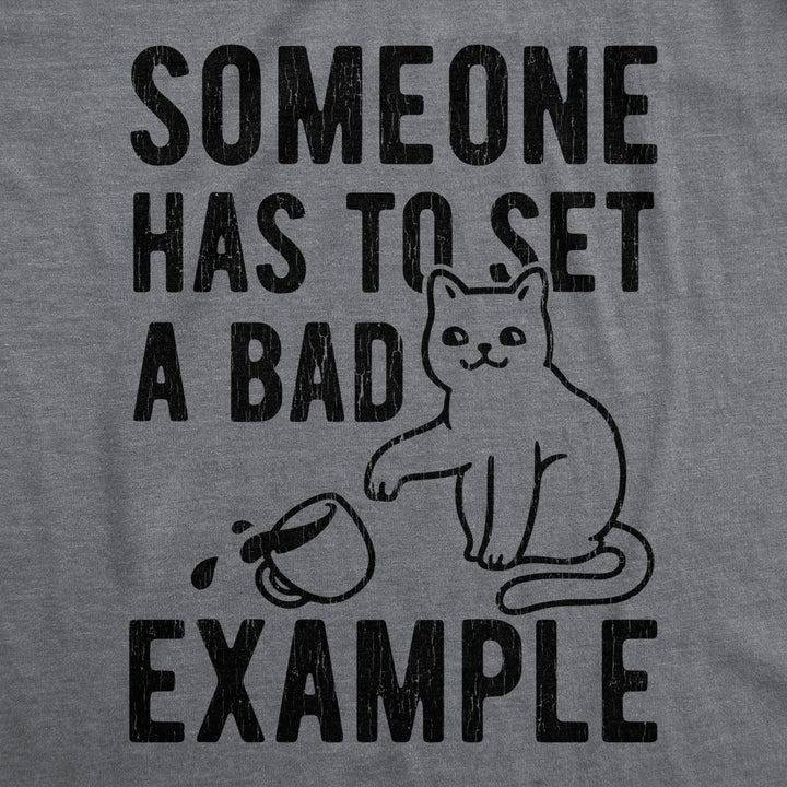 Mens Someone Has To Set A Bad Example Hilarious Coffee Cat Graphic T-Shirt Image 2