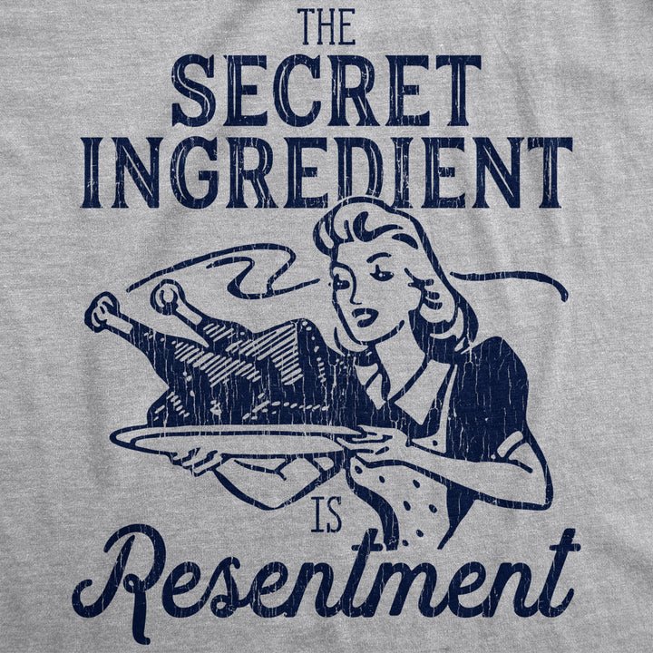 Mens The Secret Ingredient Is Resentment Tshirt Funny Thanksgiving Dinner Turkey Day Tee Image 2