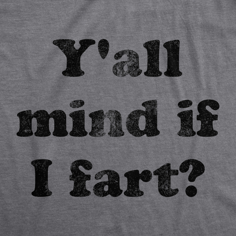 Mens Yall Mind If I f**t Tshirt Funny Bathroom Humor Sarcastic Graphic Tee Image 2