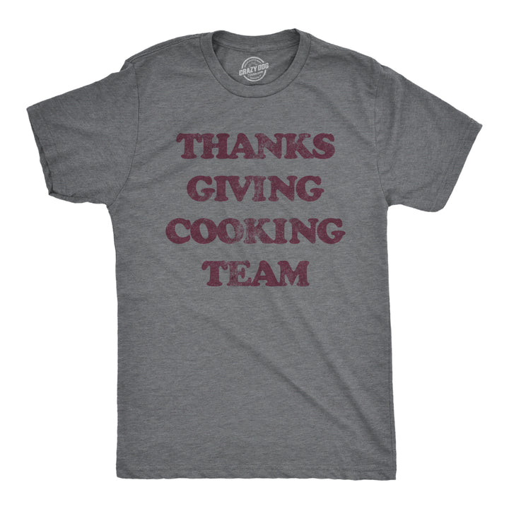 Mens Thanksgiving Cooking Team Tshirt Funny Turkey Day Dinner Chef Graphic Tee Image 1