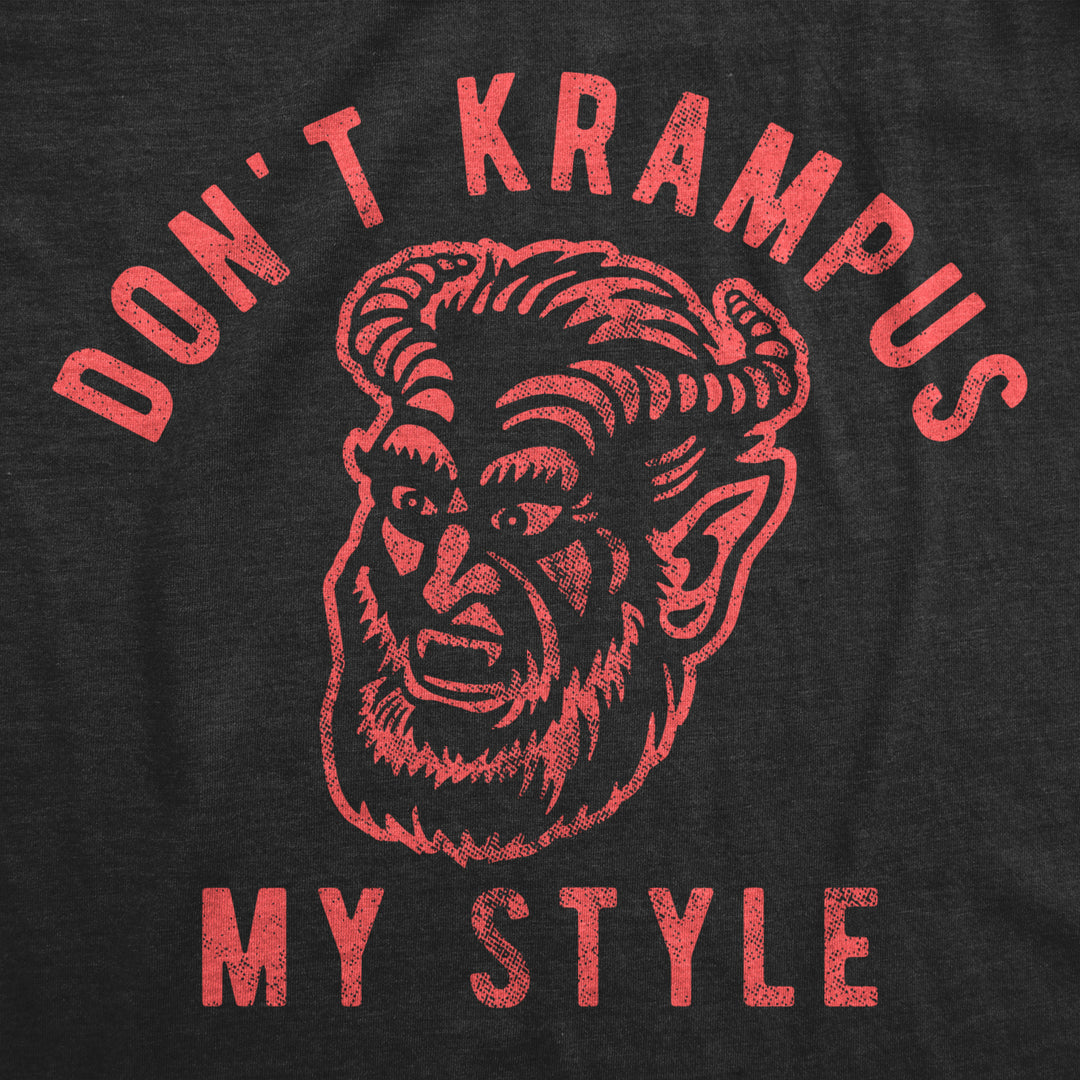 Womens Dont Krampus My Style Tshirt Funny Christmas Party Graphic Novelty Tee Image 2