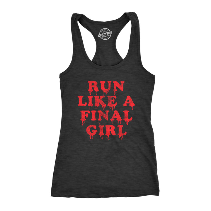 Womens Run Like A Final Girl Fitness Tank Funny Horror Movie Halloween Sarcastic Fitness Tanktop Image 1