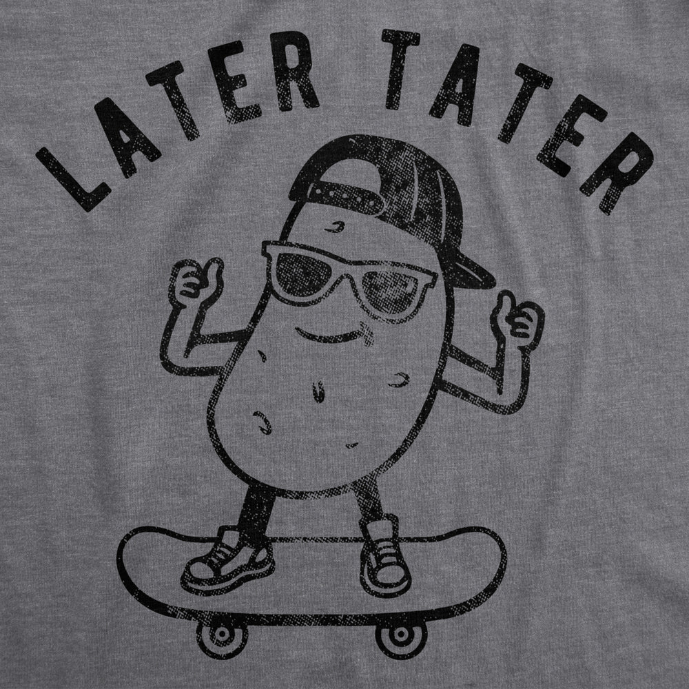 Mens Later Tater Tshirt Funny Skateboarding Potato Graphic Tee Image 2