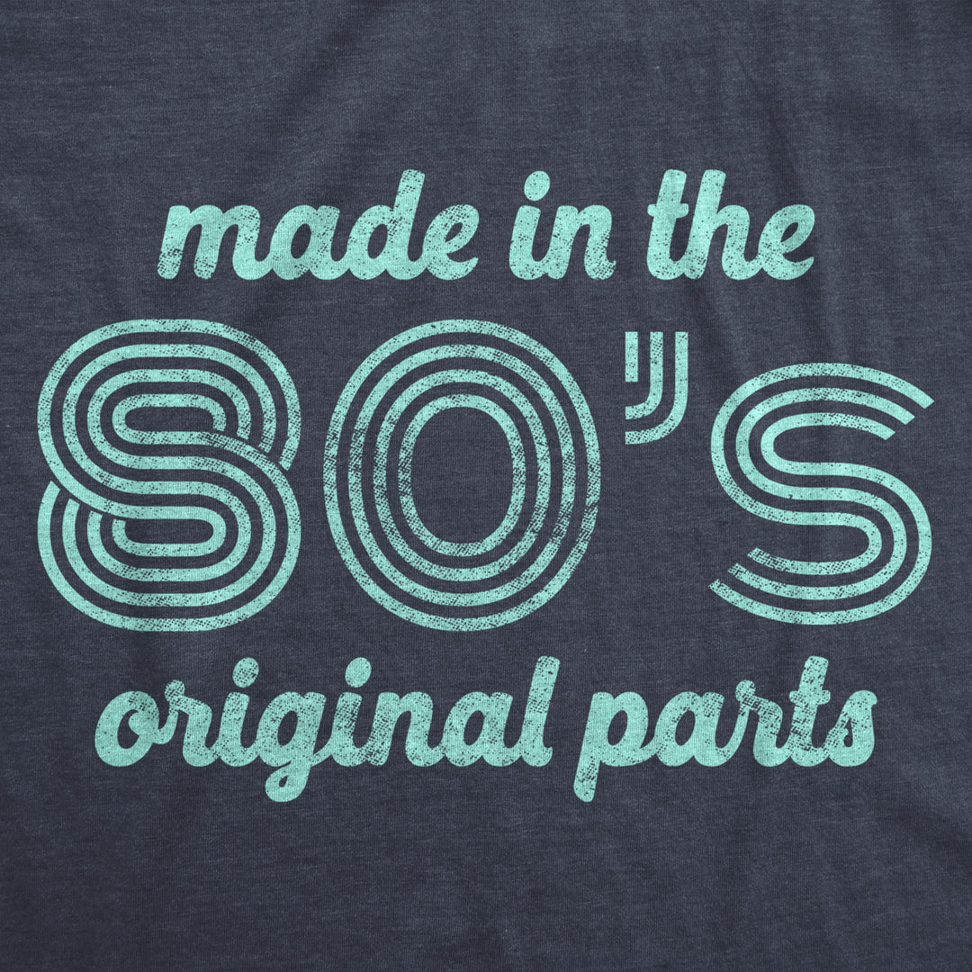 Mens Made In The 80s Original Parts Tshirt Funny Age Birthday Decade Graphic Tee Image 2