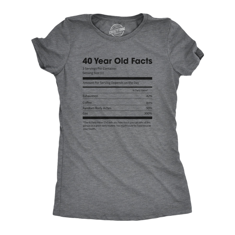 Womens 40 Year Old Facts Tshirt Funny Forties Nutrition Label Coffee Birthday Tee Image 1