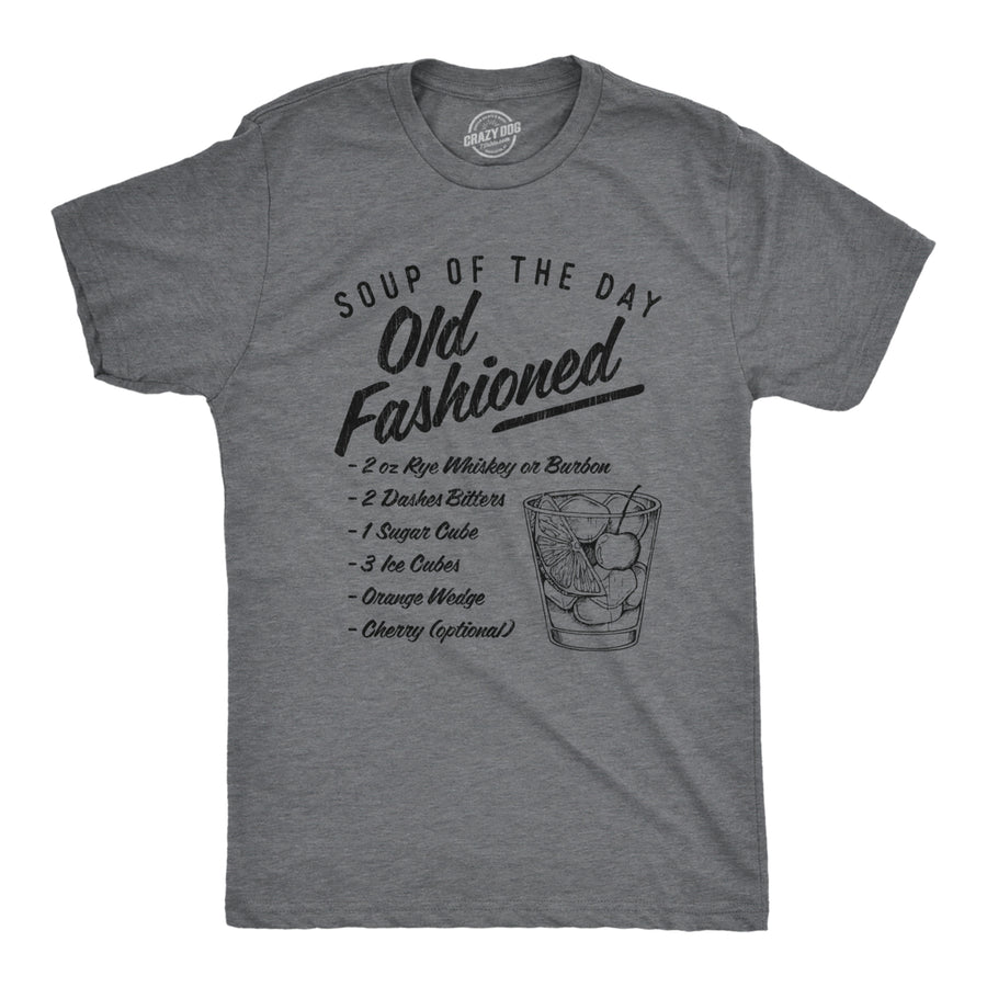 Mens Soup Of The Day Old Fashioned Tshirt Funny Cocktail Mixed Drink Recipe Graphic Tee Image 1