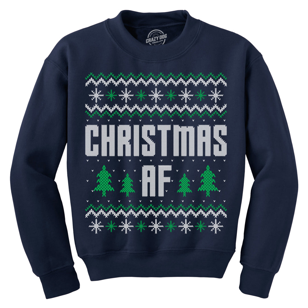 Christmas AF Crewneck Funny Festive Holiday Party Ugly Xmas Sweater Sweatshirt Image 1