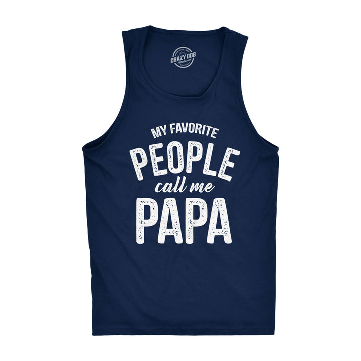 Mens Fitness Tank My Favorite People Call Me Papa Tanktop Funny Humor Father Shirt For Guys Image 1