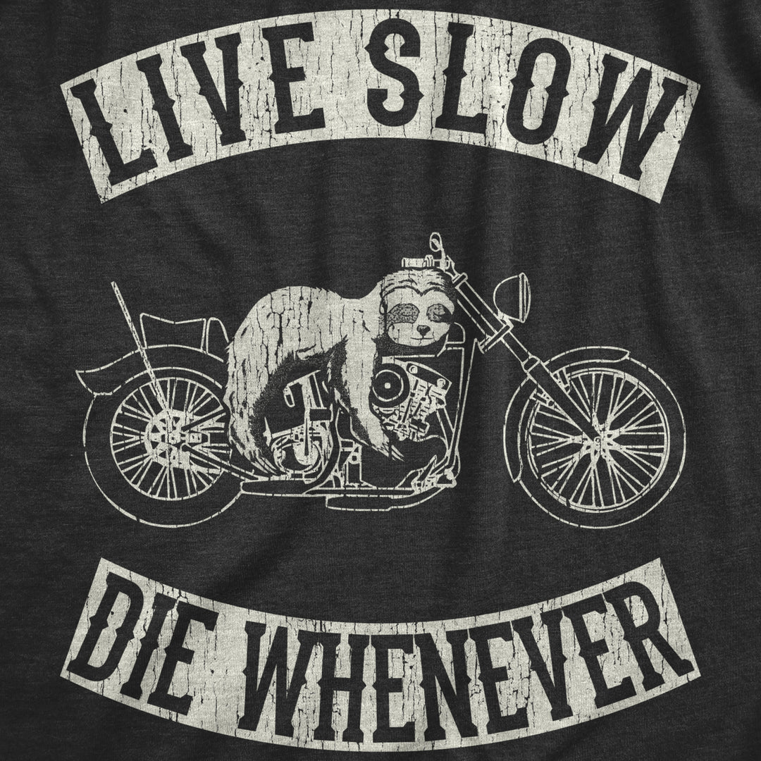 Mens Live Slow Die Whenever Tshirt Funny Sloth Motorcycle Funny Quote Saying Tee Image 2