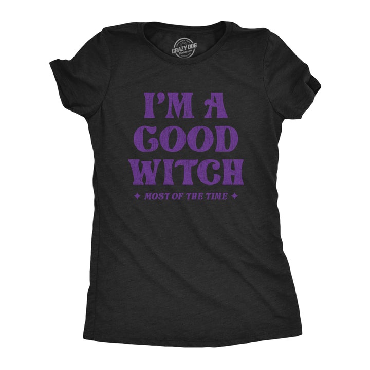 Womens Im A Good Witch Most Of The Time Funny Halloween Sarcastic Naughty Graphic Tee Image 1