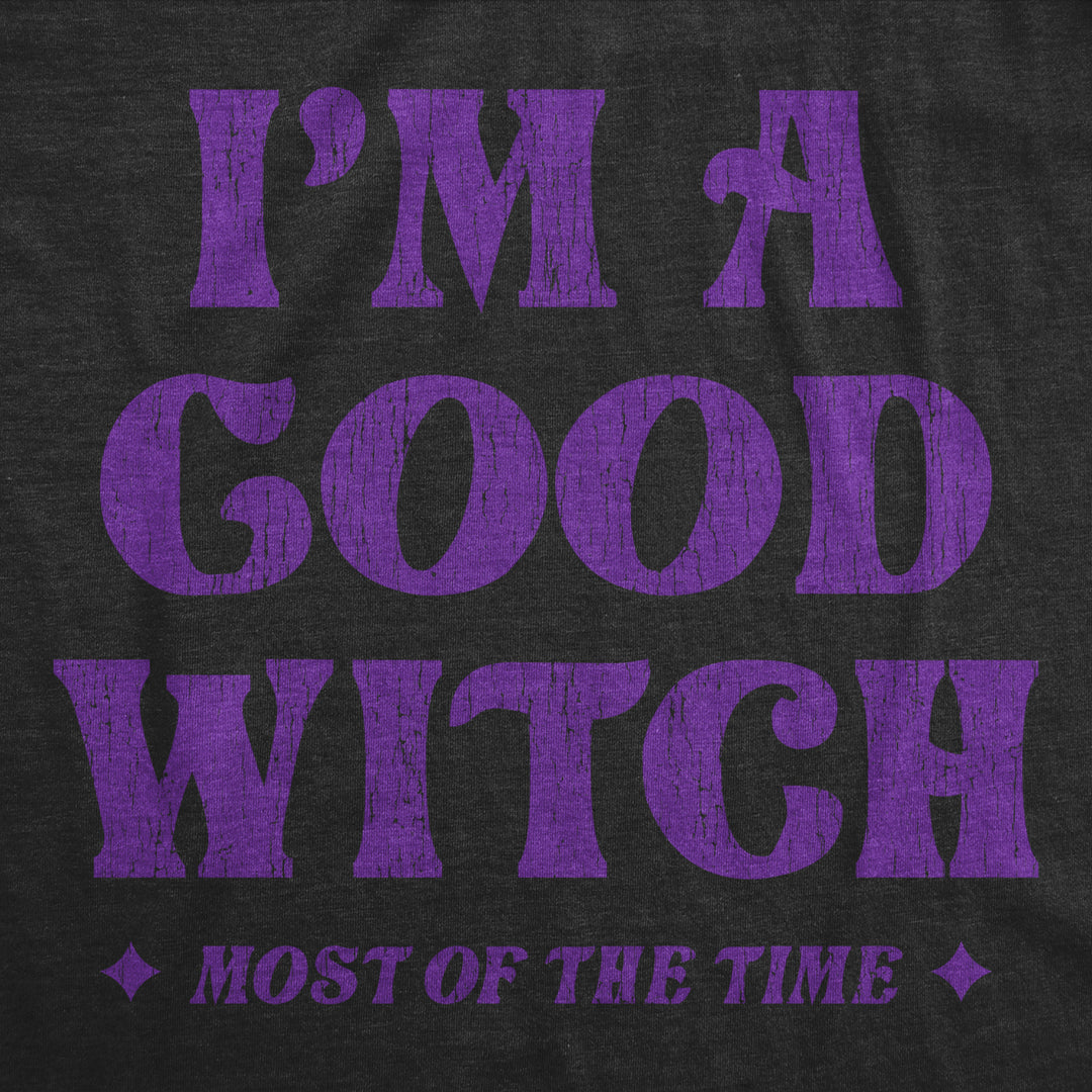 Womens Im A Good Witch Most Of The Time Funny Halloween Sarcastic Naughty Graphic Tee Image 2