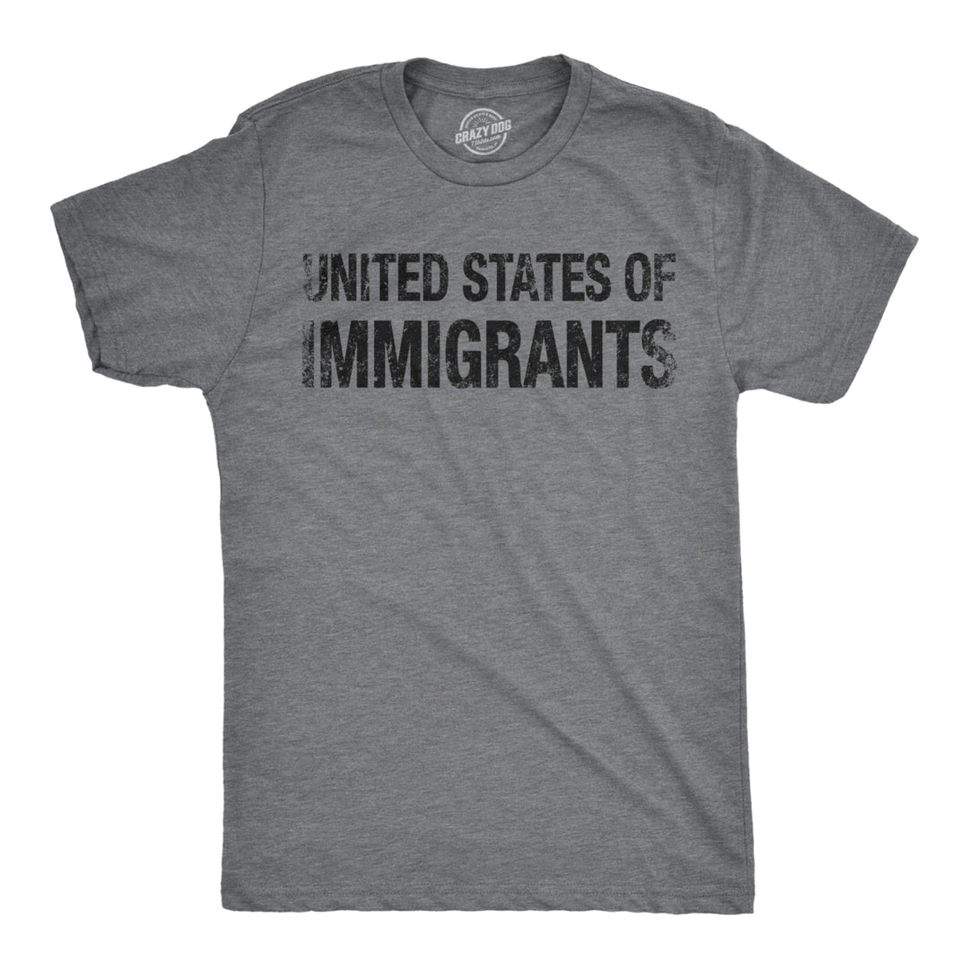 Mens United States of Immigrants Tshirt Funny Citizen Activist American Tee Image 1