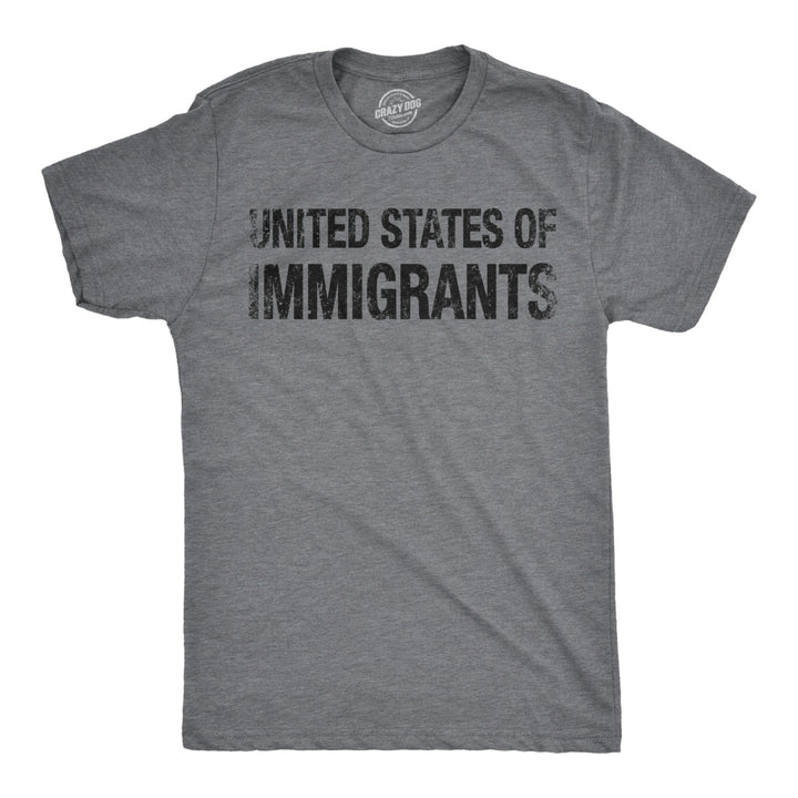 Mens United States of Immigrants Tshirt Funny Citizen Activist American Tee Image 1