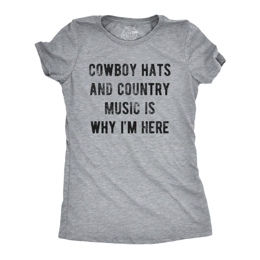 Womens Cowboy Hats And Country Music Is Why Im Here Tshirt Funny Southern Line Dance Tee Image 1