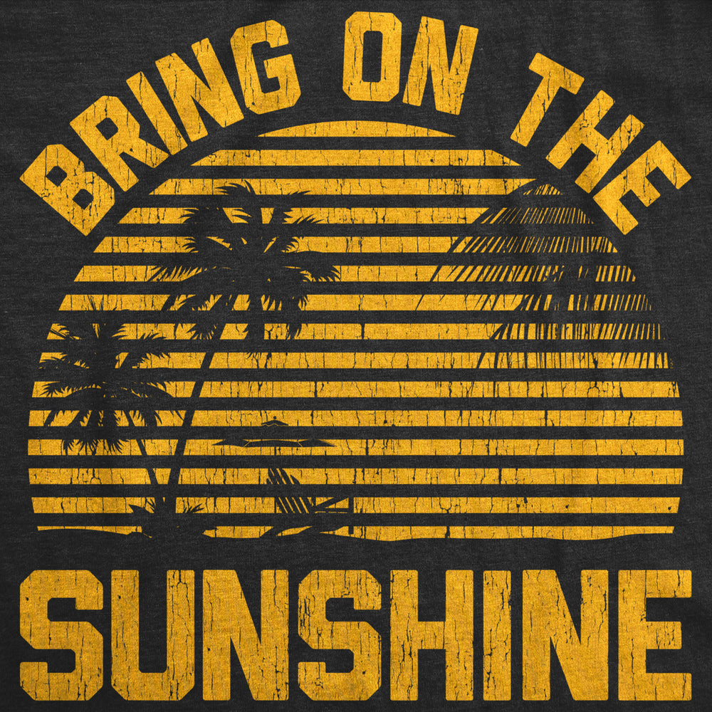 Womens Bring On The Sunshine Tshirt Funny Summer Vacation Beach Graphic Tee Image 2