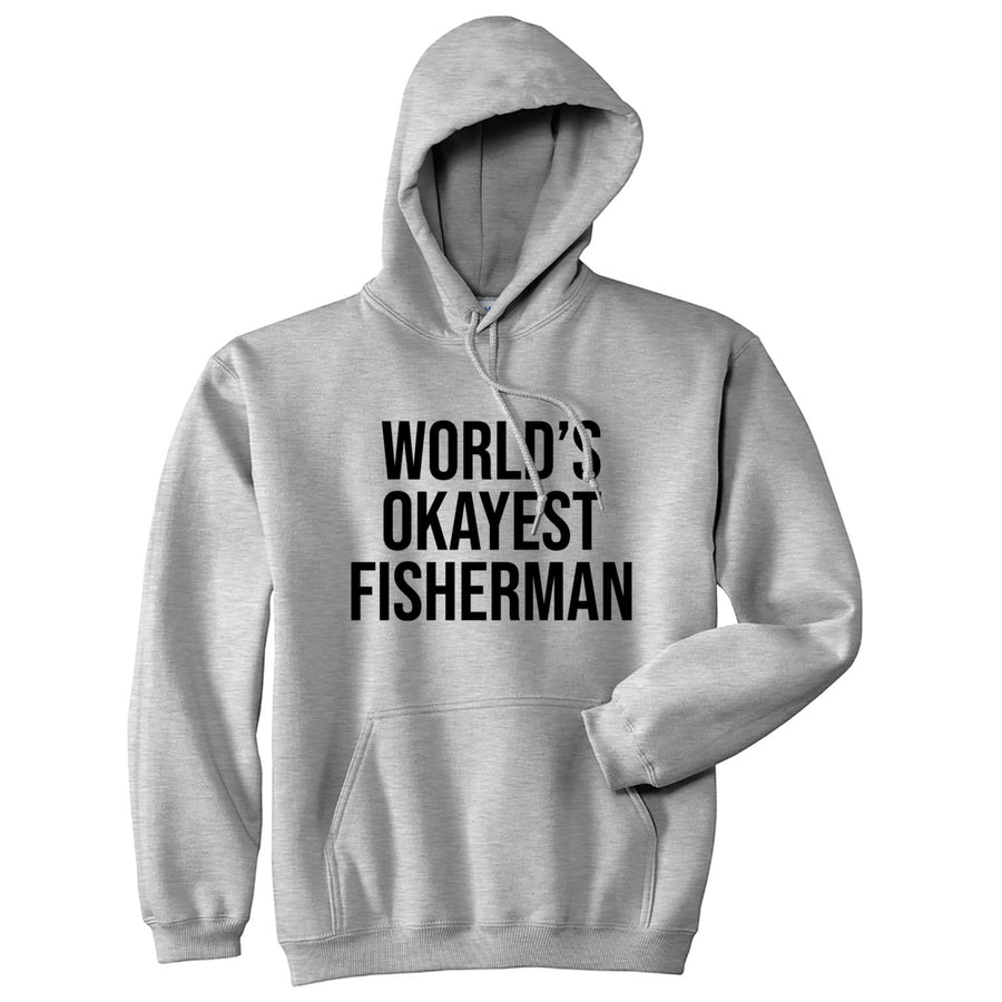 Worlds Okayest Fisherman Unisex Hoodie Funny Fishing Lover Sarcastic Hooded Sweatshirt Image 1