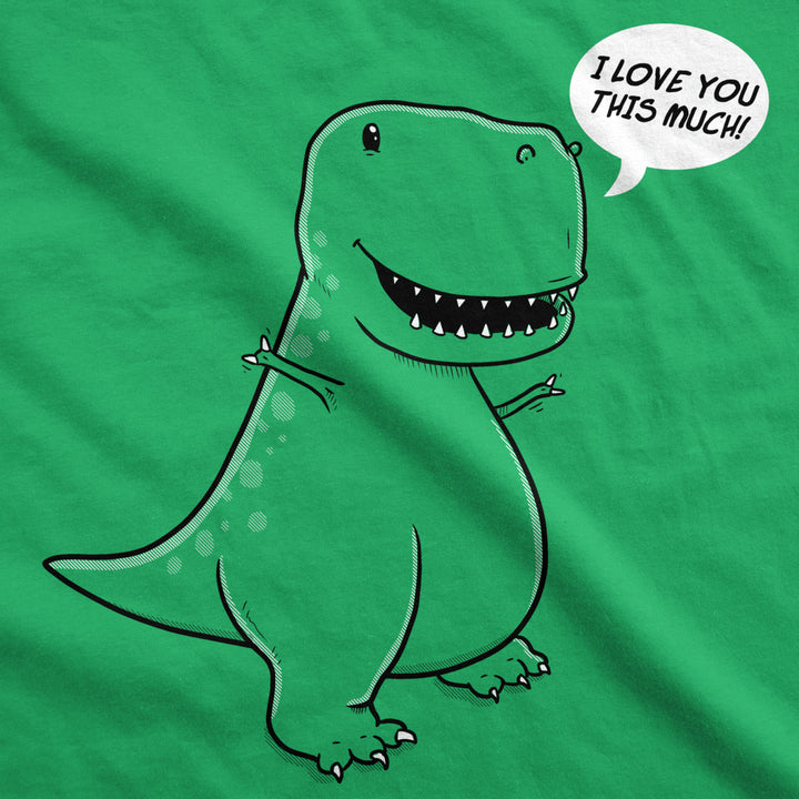 Womens I Love You This Much T-Rex T Shirt Funny Trex Dinosaur Tee Dino Tee Image 2