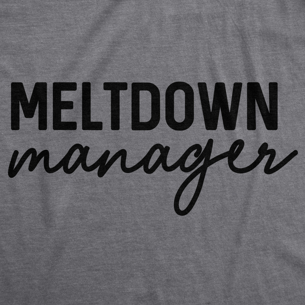 Womens Meltdown Manager T shirt Bossy Husband Wife Tee with Funny Sayings Image 2