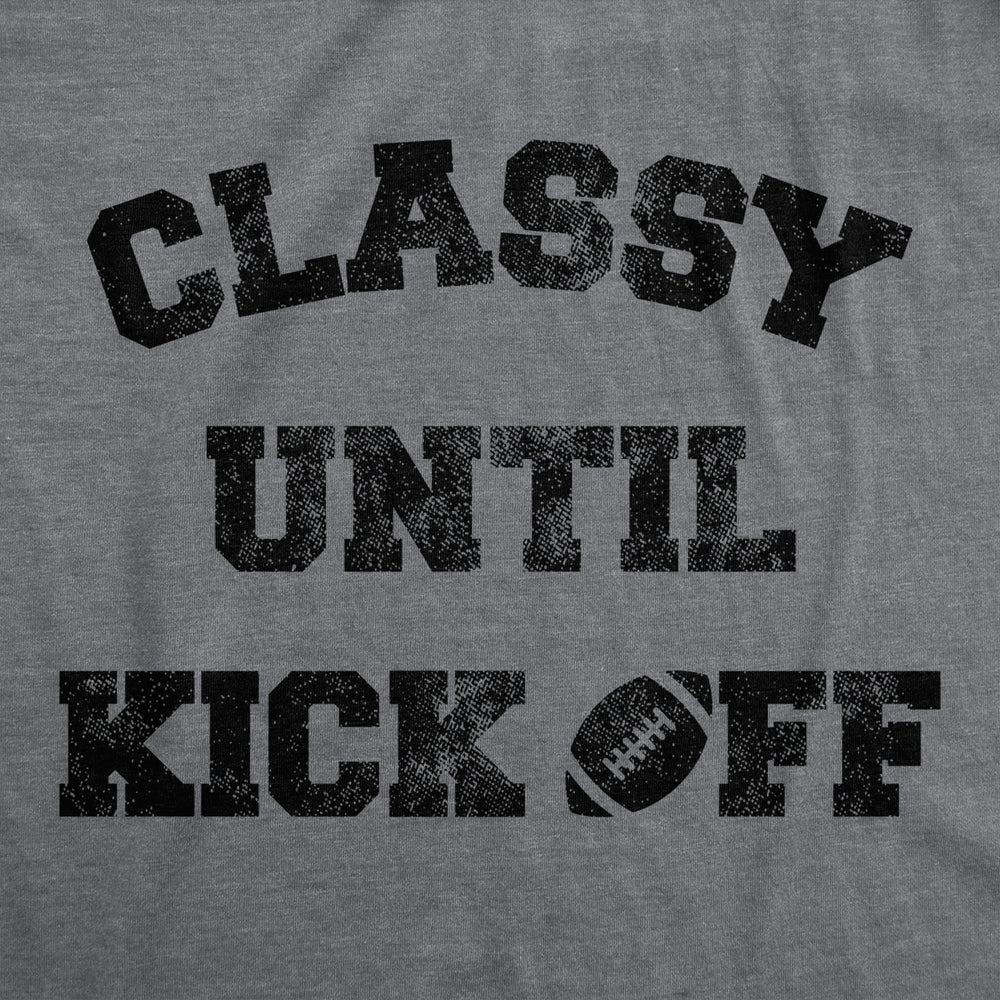 Womens Classy Until Kickoff Tshirt Funny Football Sunday Party Tailgate Big Game Graphic Tee Image 2