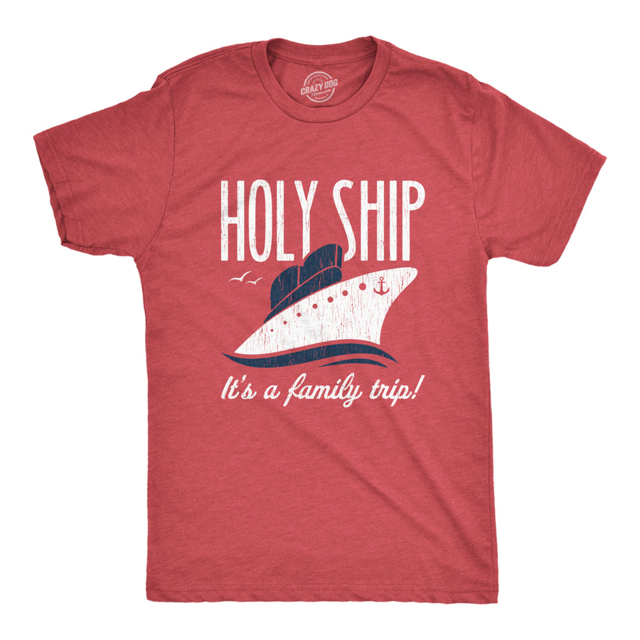 Mens Holy Ship Its A Family Trip Tshirt Funny Cruise Vacation Novelty Group Tee Image 1