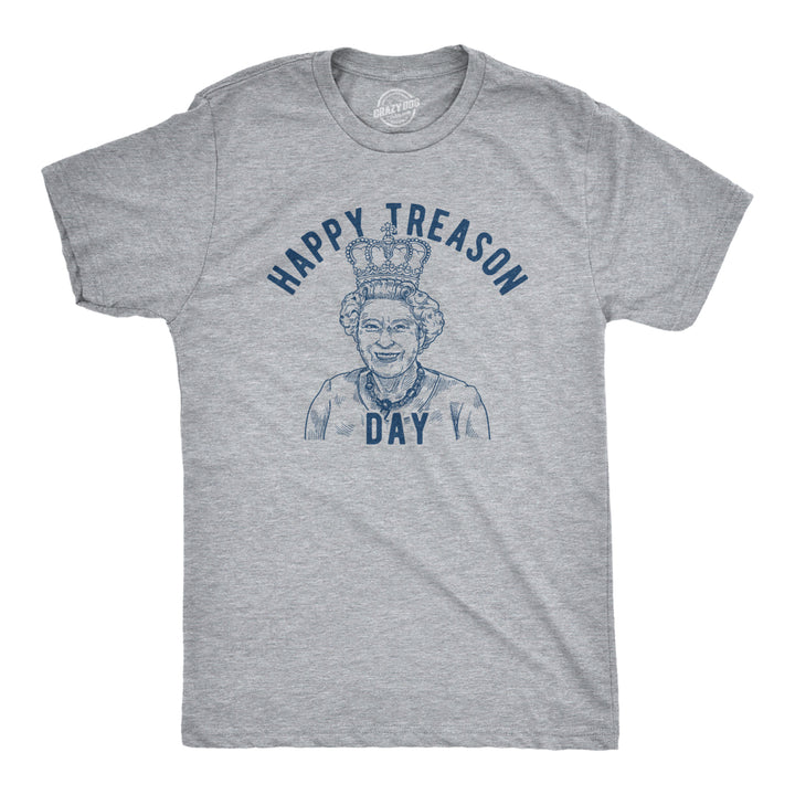 Mens Happy Treason Day Tshirt Funny British Empire Queen England 4th Of July USA Tee Image 1