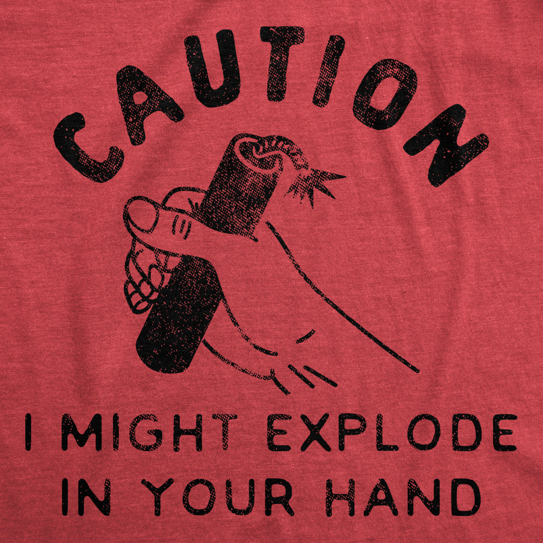 Mens Caution I Might Explode In Your Hand Tshirt Funny 4th Of July Firework Graphic Novelty Tee Image 2