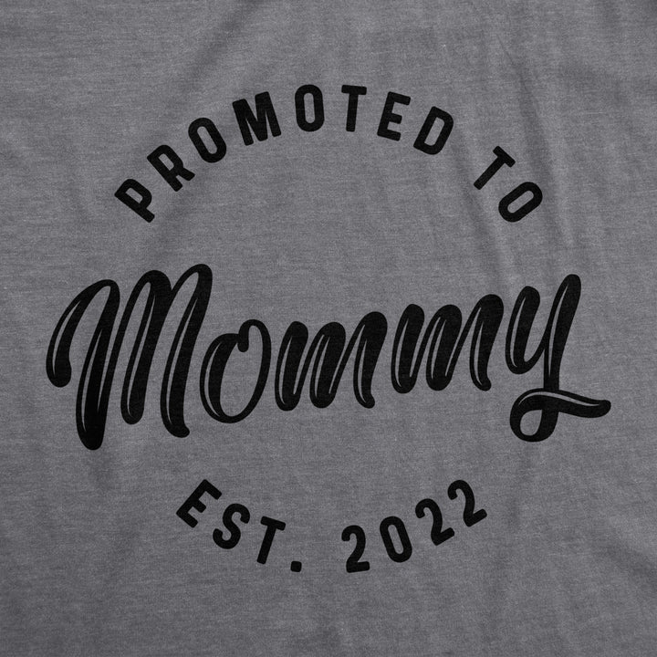 Womens Promoted To Mommy 2024 2023 2022 and 2021 Tshirt Funny Baby Family Graphic Tee Image 2