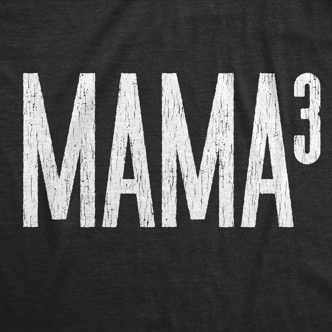 Womens Mama Cubed Tshirt Funny Math Nerdy Mothers Day Cute Tee For Mom Of Three Image 2